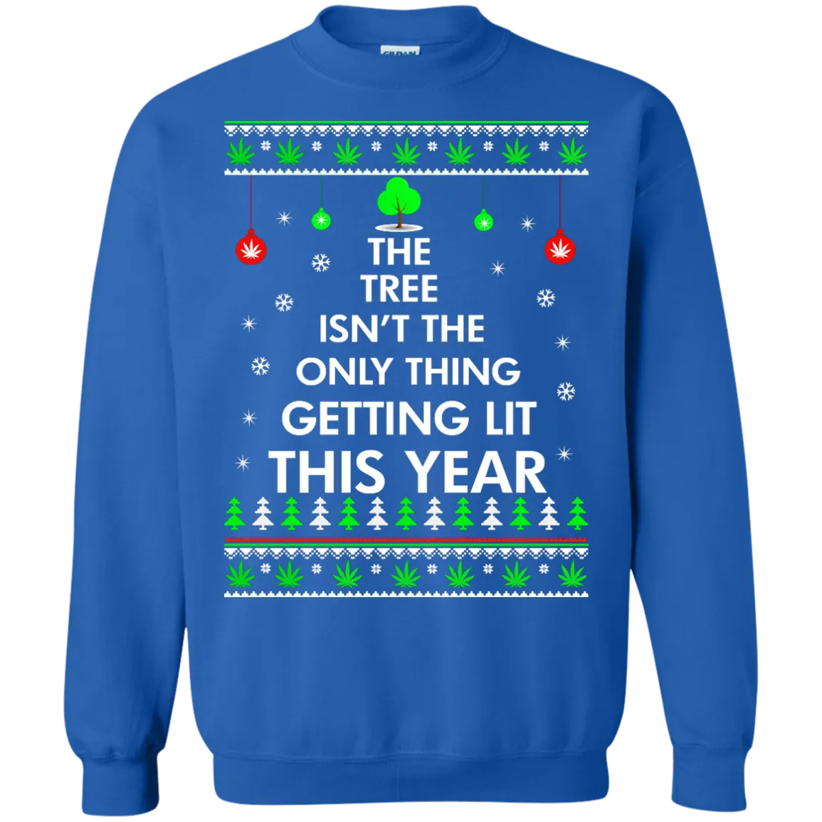 The Tree Isn't The Only Thing Getting Lit Sweater, Shirt, Hoodie