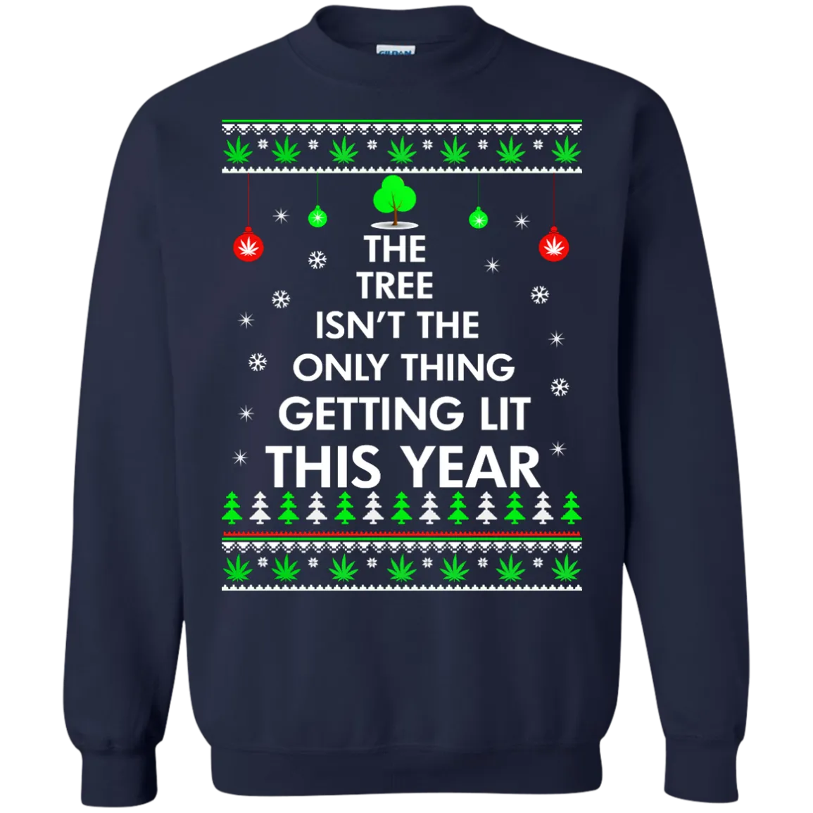 The Tree Isn't The Only Thing Getting Lit Sweater, Shirt, Hoodie