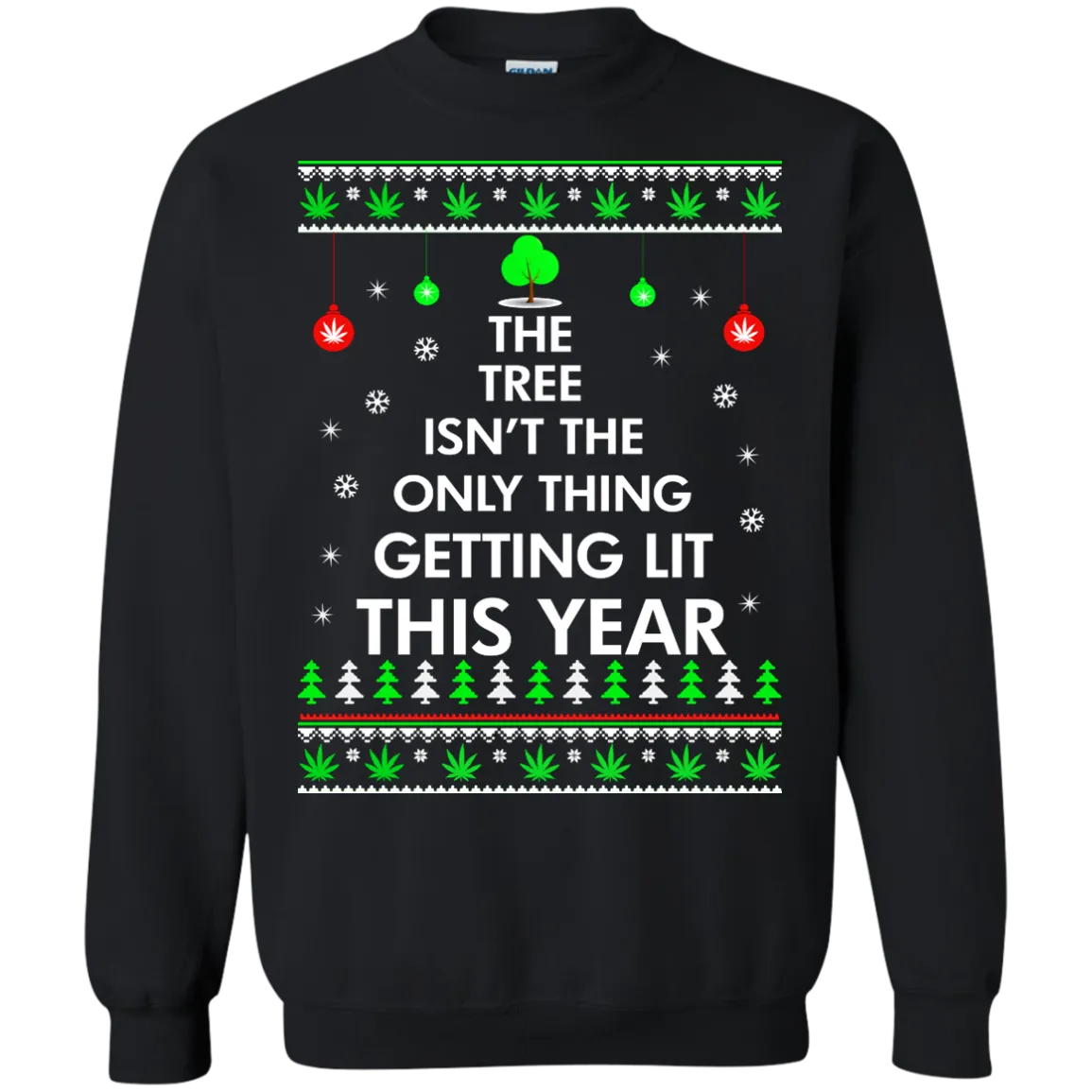 The Tree Isn't The Only Thing Getting Lit Sweater, Shirt, Hoodie