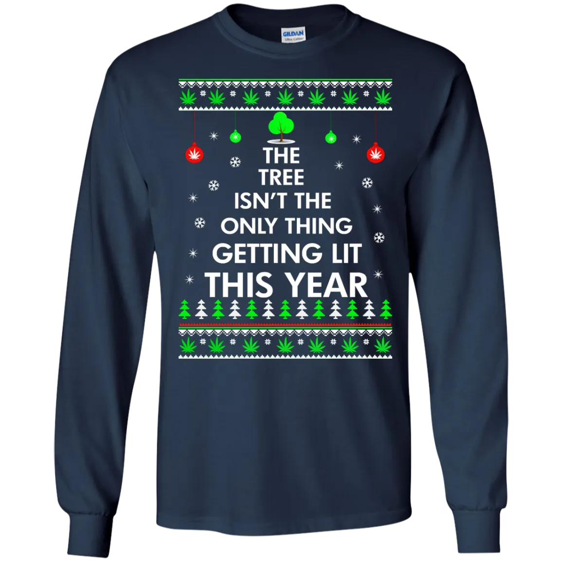 The Tree Isn't The Only Thing Getting Lit Sweater, Shirt, Hoodie
