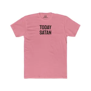 Today Satan - Unisex Cotton Crew Tee