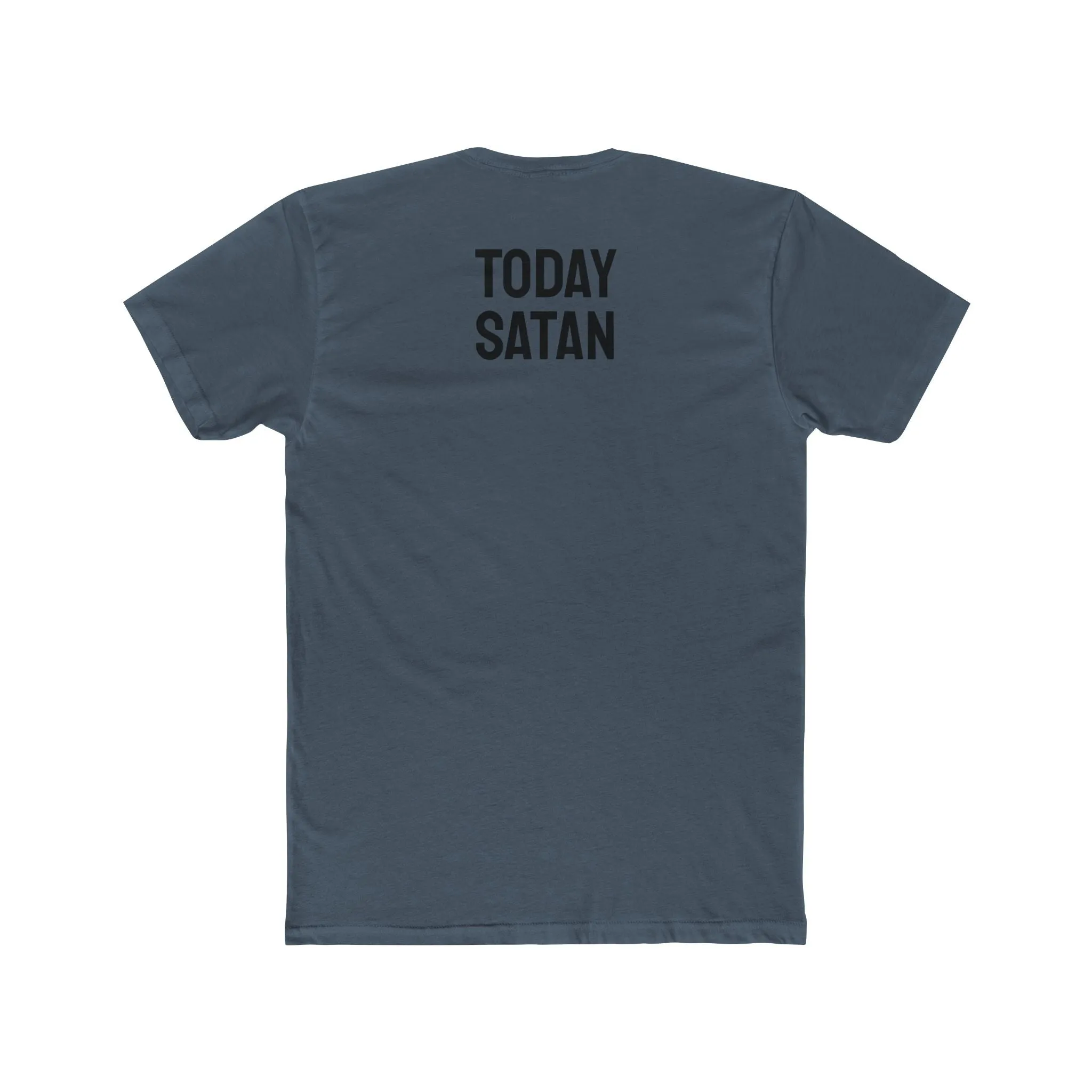 Today Satan - Unisex Cotton Crew Tee