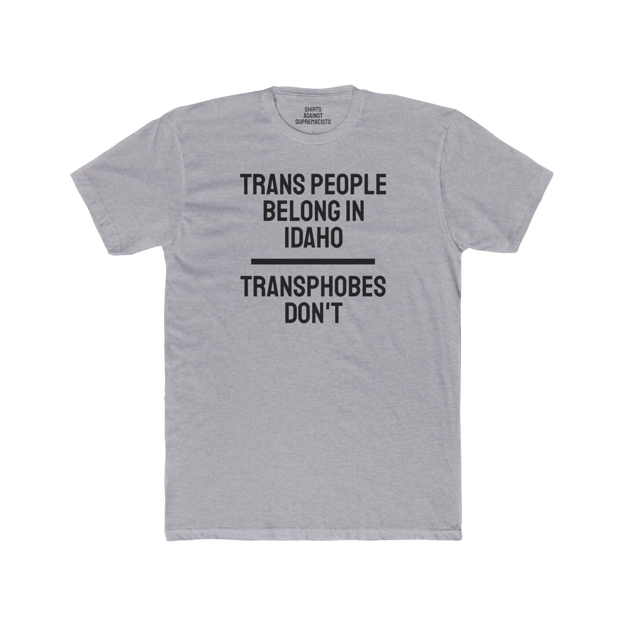 Trans People Belong In Idaho Transphobes Don't - Unisex Cotton Crew Tee