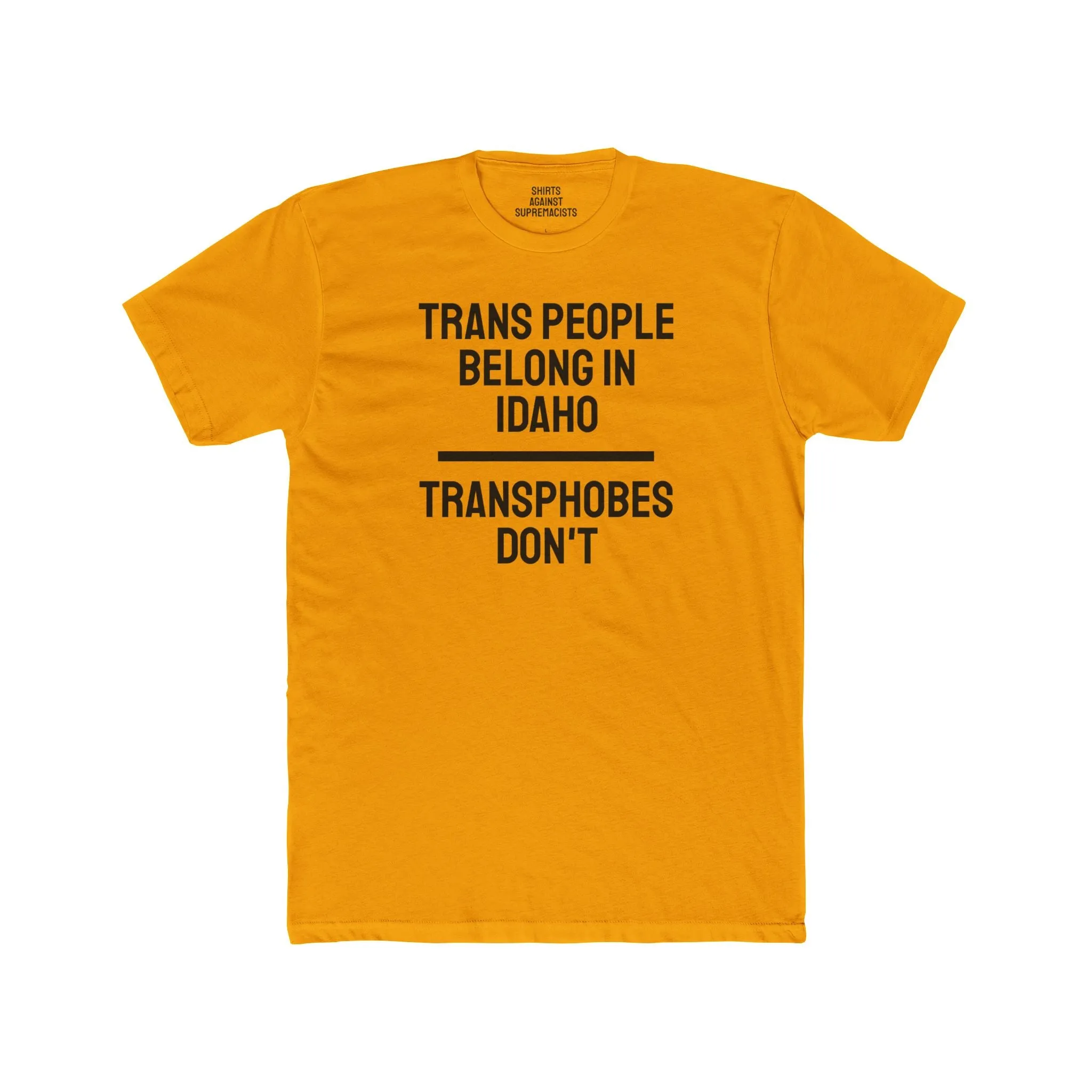 Trans People Belong In Idaho Transphobes Don't - Unisex Cotton Crew Tee