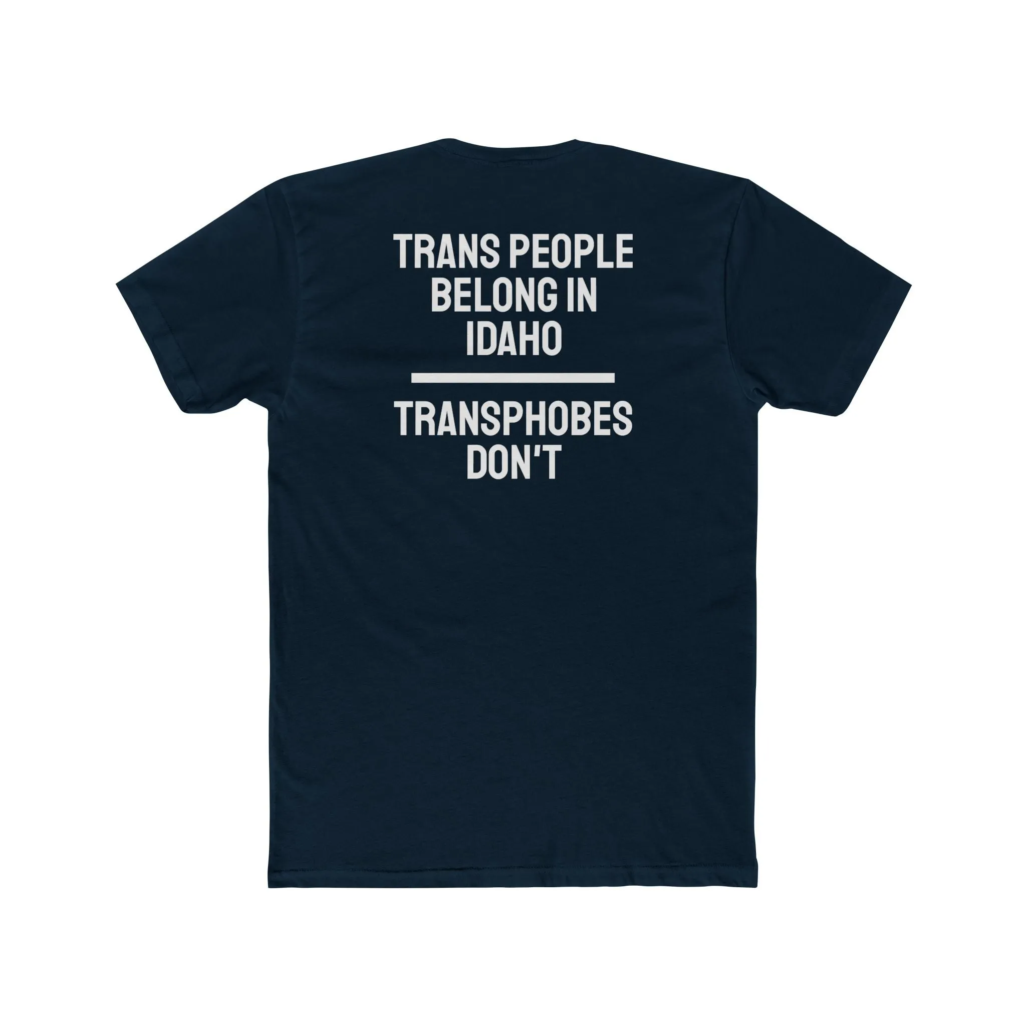 Trans People Belong In Idaho Transphobes Don't - Unisex Cotton Crew Tee