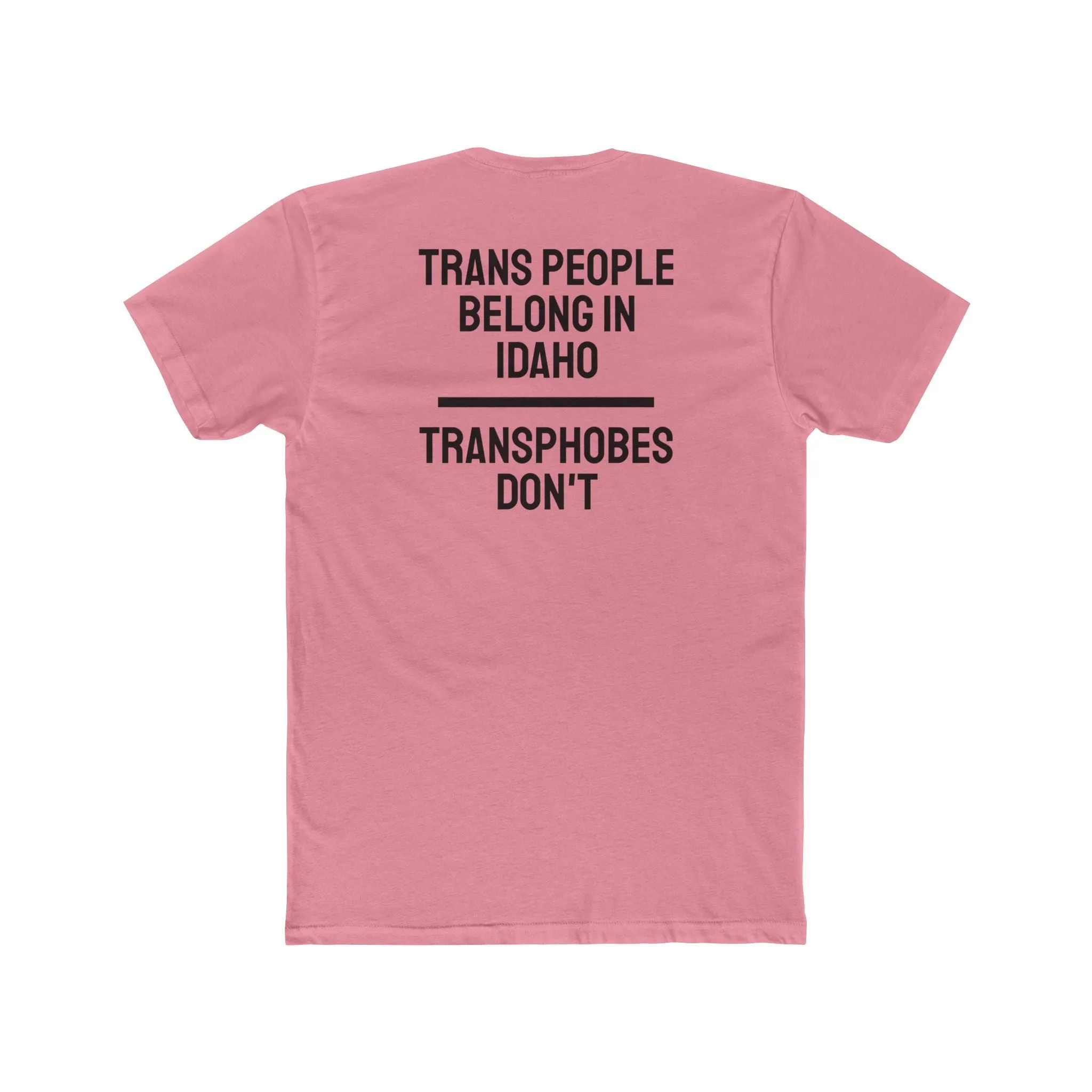 Trans People Belong In Idaho Transphobes Don't - Unisex Cotton Crew Tee