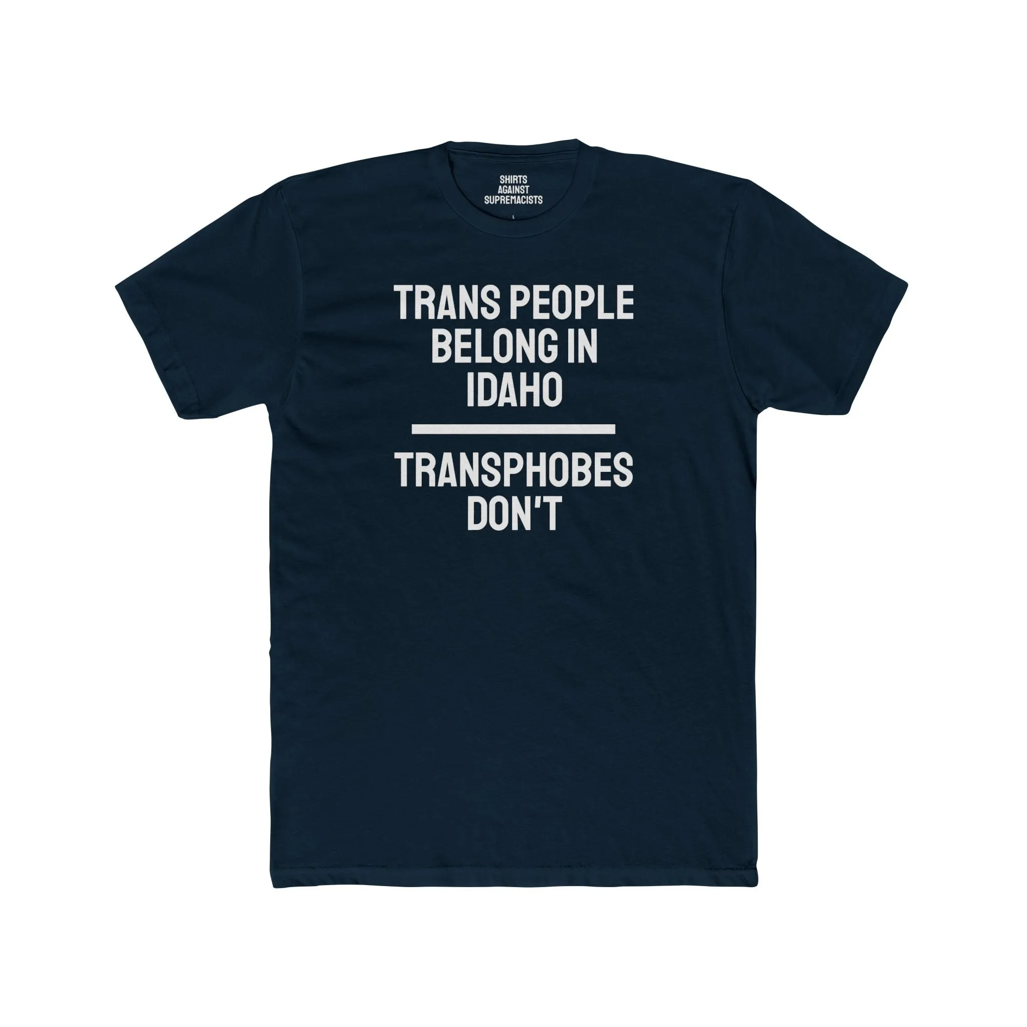 Trans People Belong In Idaho Transphobes Don't - Unisex Cotton Crew Tee