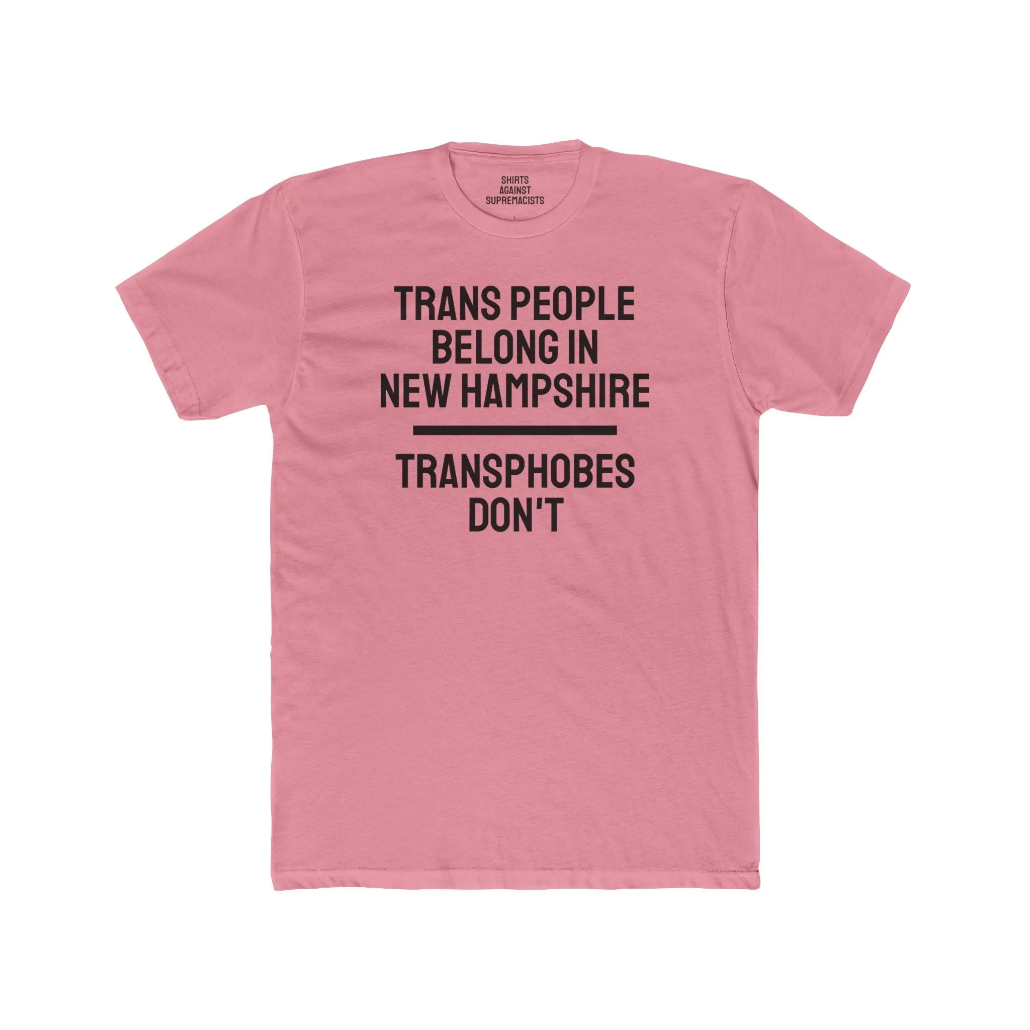 Trans People Belong In New Hampshire Transphobes Don't - Unisex Cotton Crew Tee