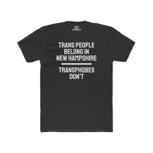 Trans People Belong In New Hampshire Transphobes Don't - Unisex Cotton Crew Tee