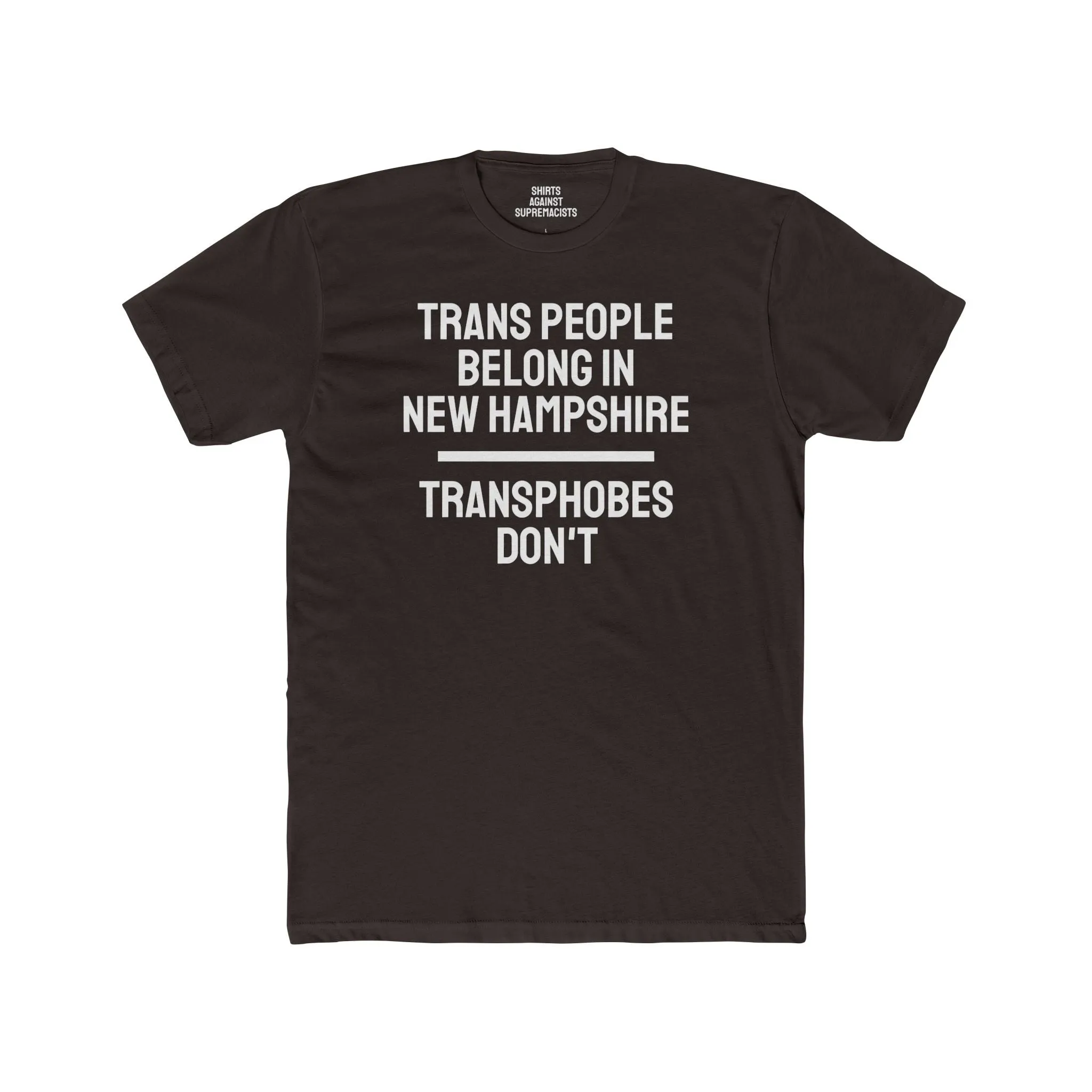 Trans People Belong In New Hampshire Transphobes Don't - Unisex Cotton Crew Tee