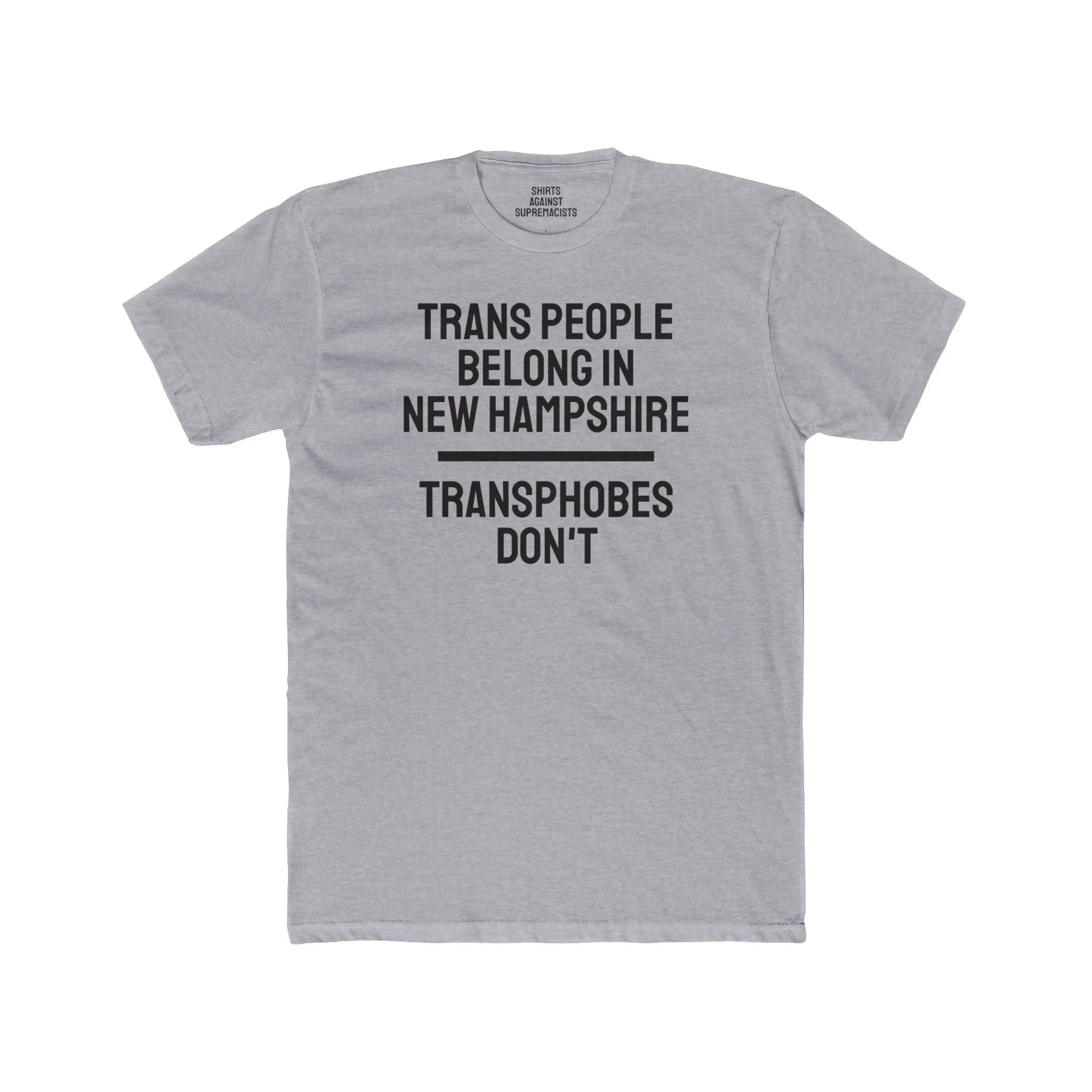 Trans People Belong In New Hampshire Transphobes Don't - Unisex Cotton Crew Tee
