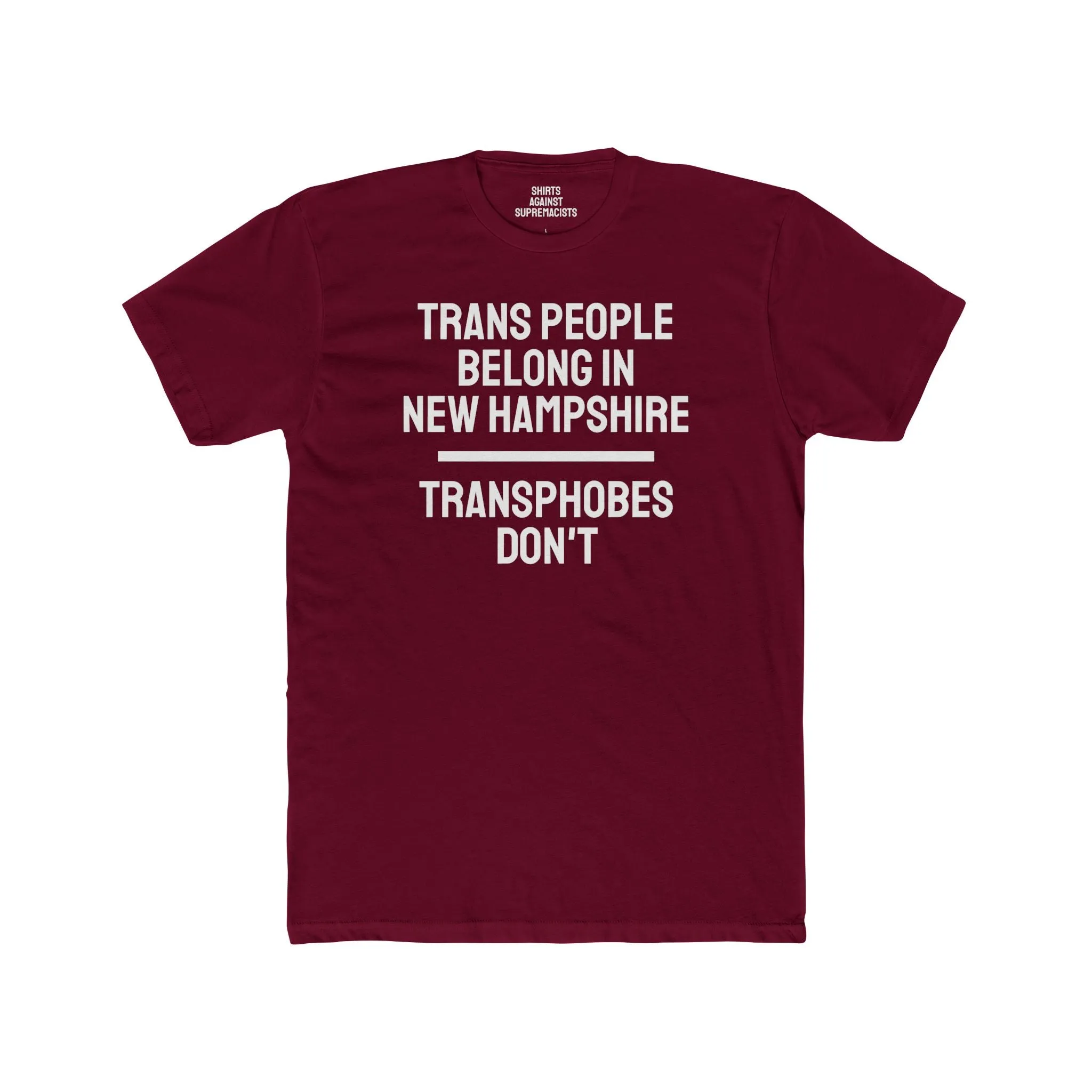 Trans People Belong In New Hampshire Transphobes Don't - Unisex Cotton Crew Tee