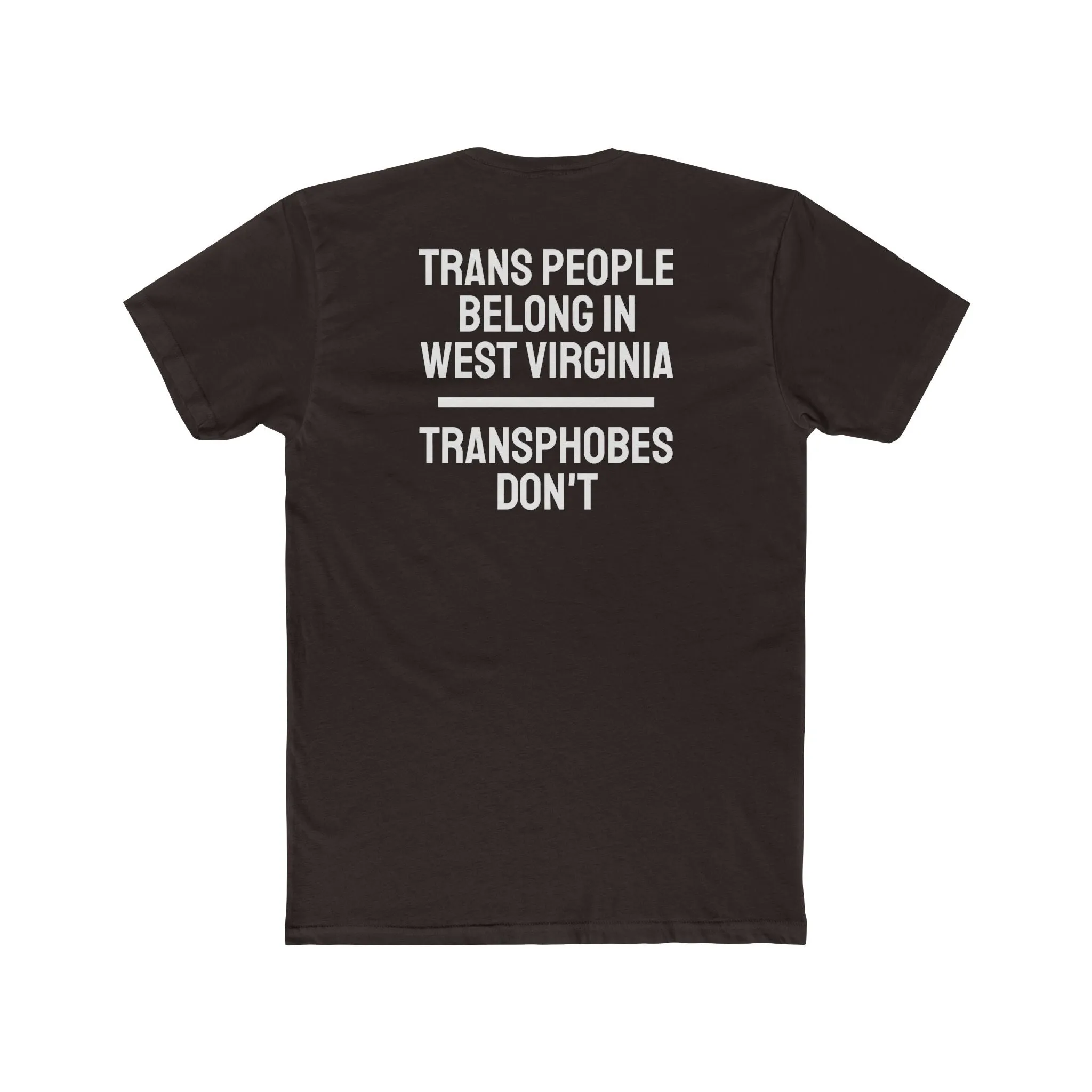 Trans People Belong In West Virginia Transphobes Don't - Unisex Cotton Crew Tee