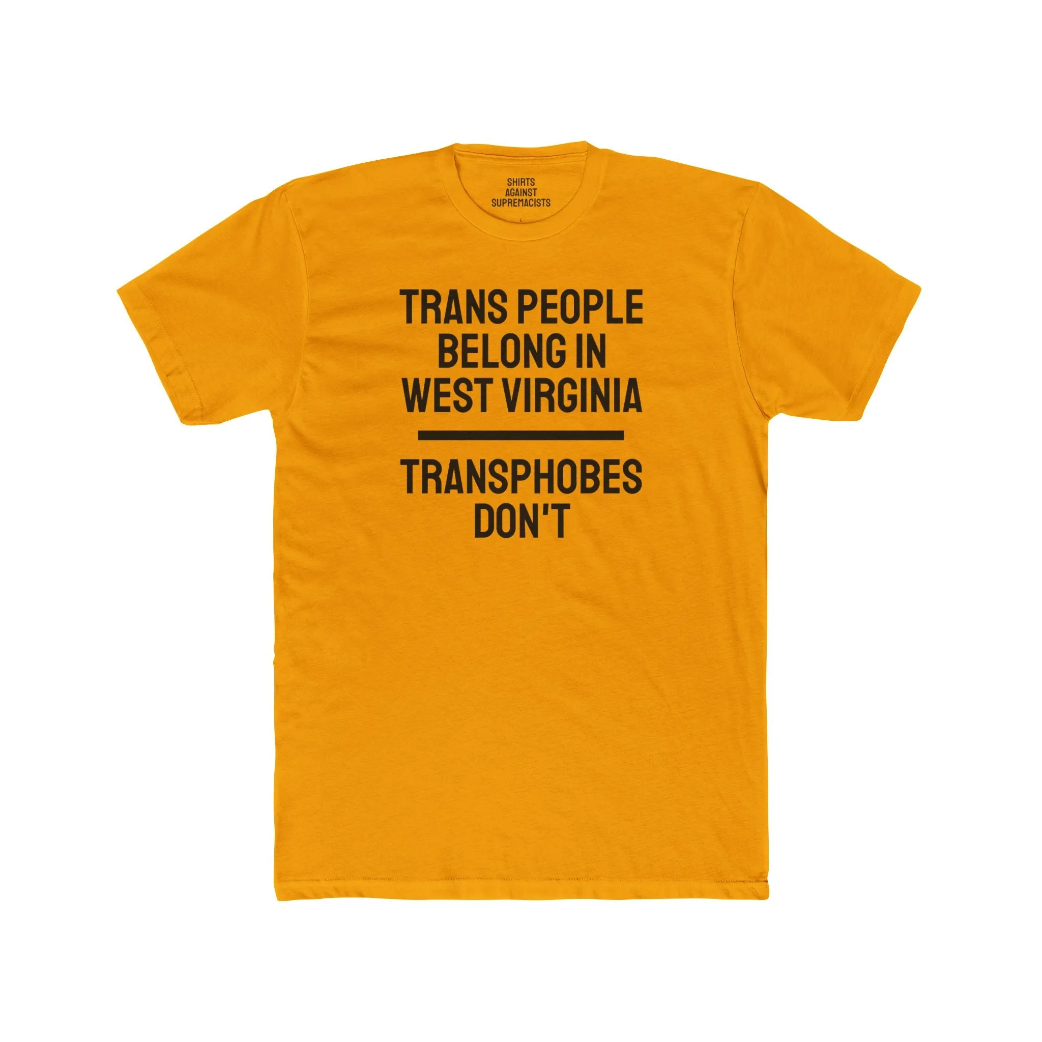 Trans People Belong In West Virginia Transphobes Don't - Unisex Cotton Crew Tee