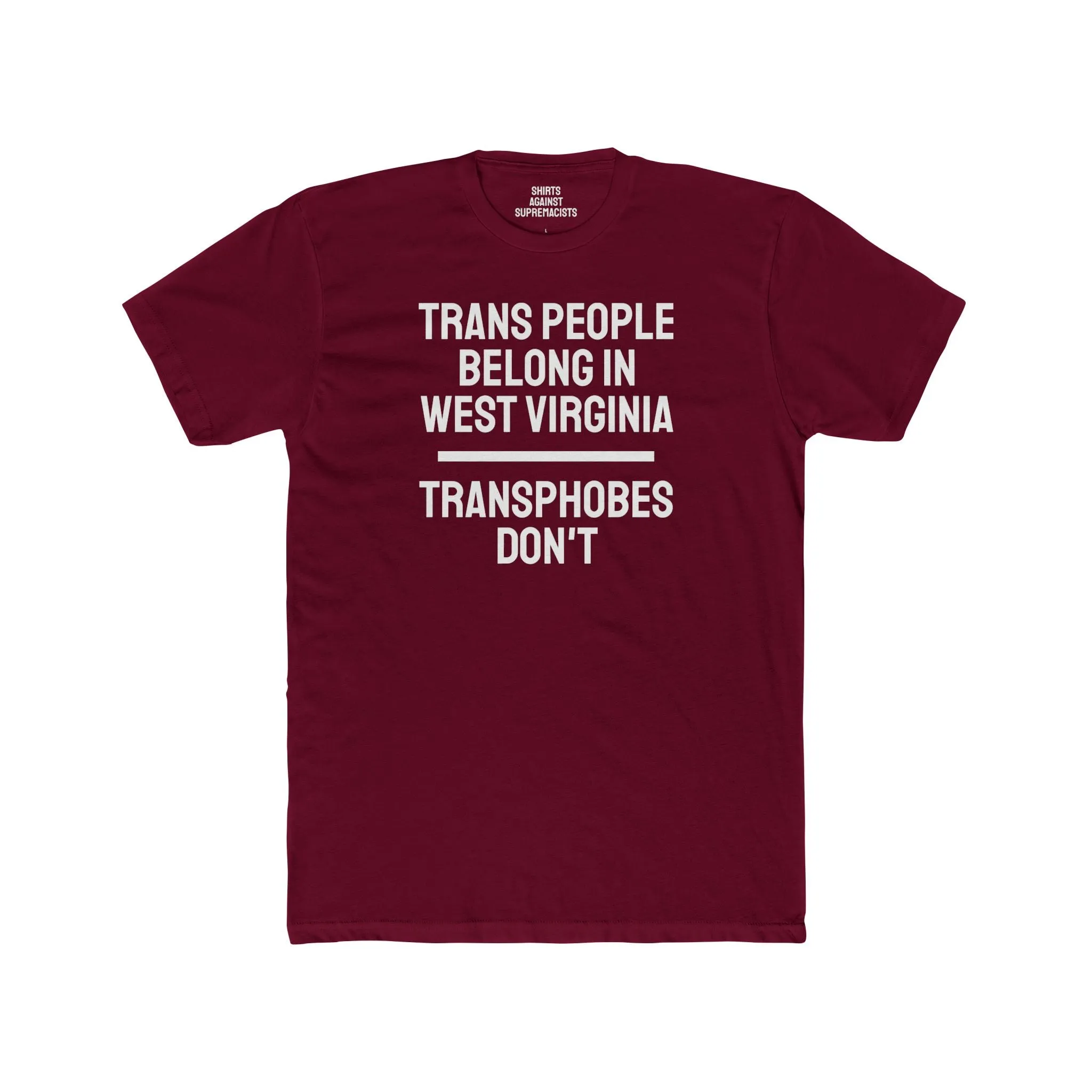 Trans People Belong In West Virginia Transphobes Don't - Unisex Cotton Crew Tee
