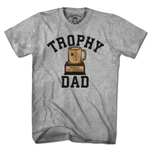 Trophy Dad T-Shirt