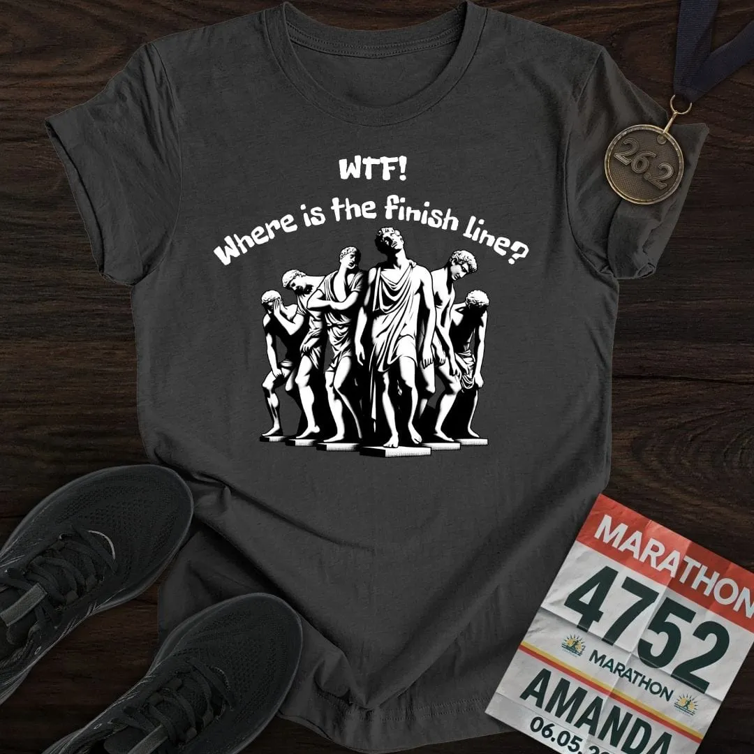 Where is The Finish Line? T-Shirt