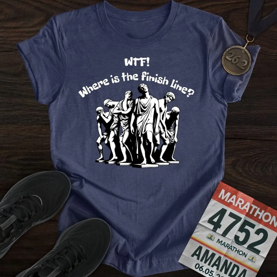 Where is The Finish Line? T-Shirt