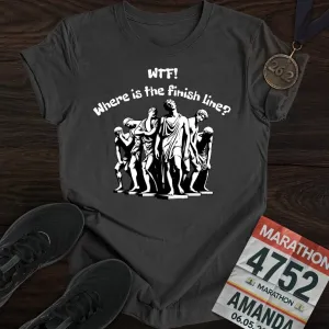 Where is The Finish Line? T-Shirt
