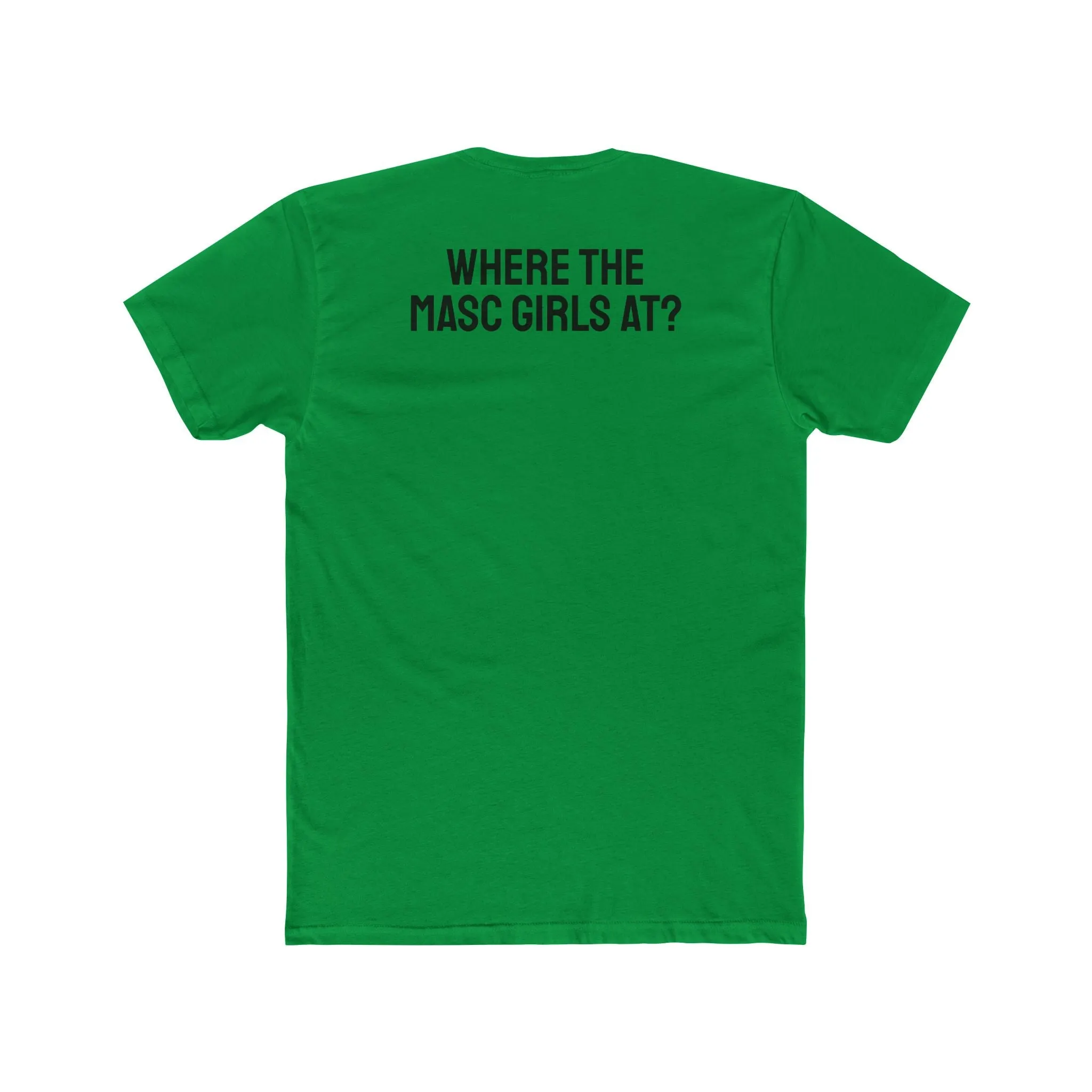 Where The Masc Girls At? - Unisex Cotton Crew Tee