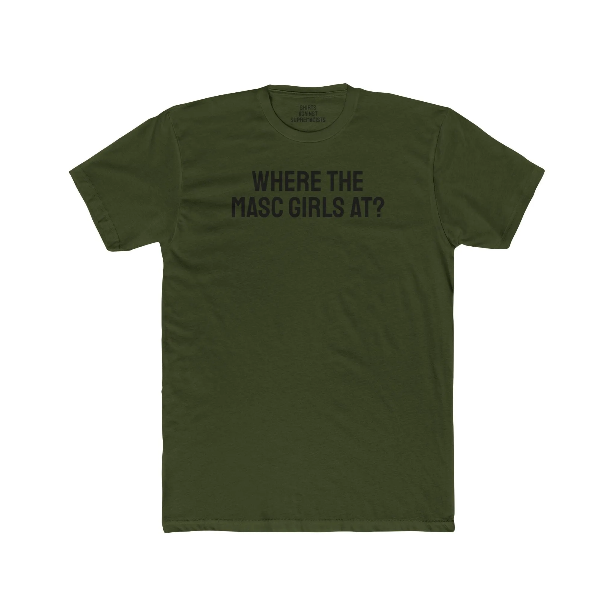 Where The Masc Girls At? - Unisex Cotton Crew Tee