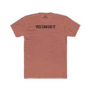 You Can Do It - Unisex Cotton Crew Tee