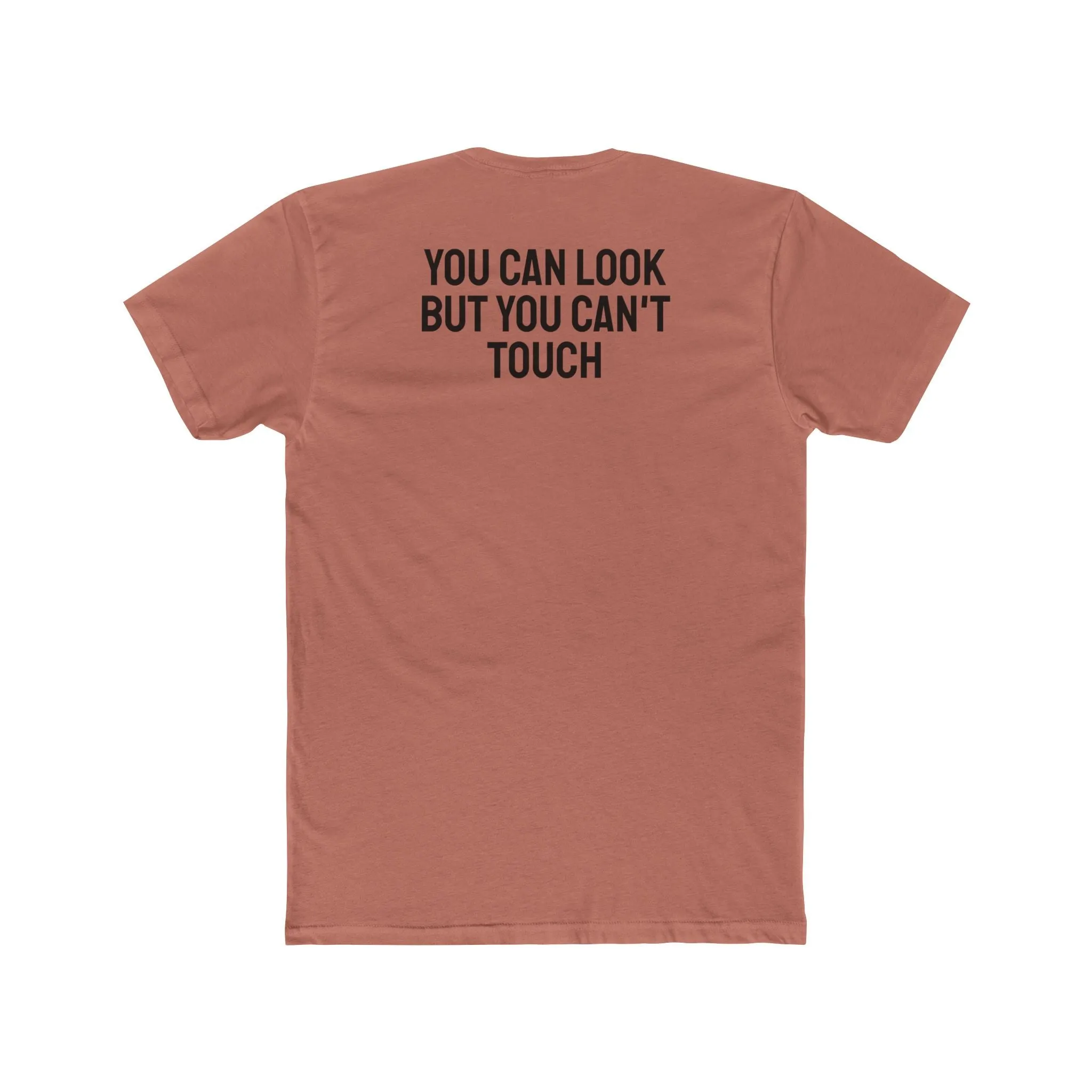 You Can Look But You Can't Touch - Unisex Cotton Crew Tee