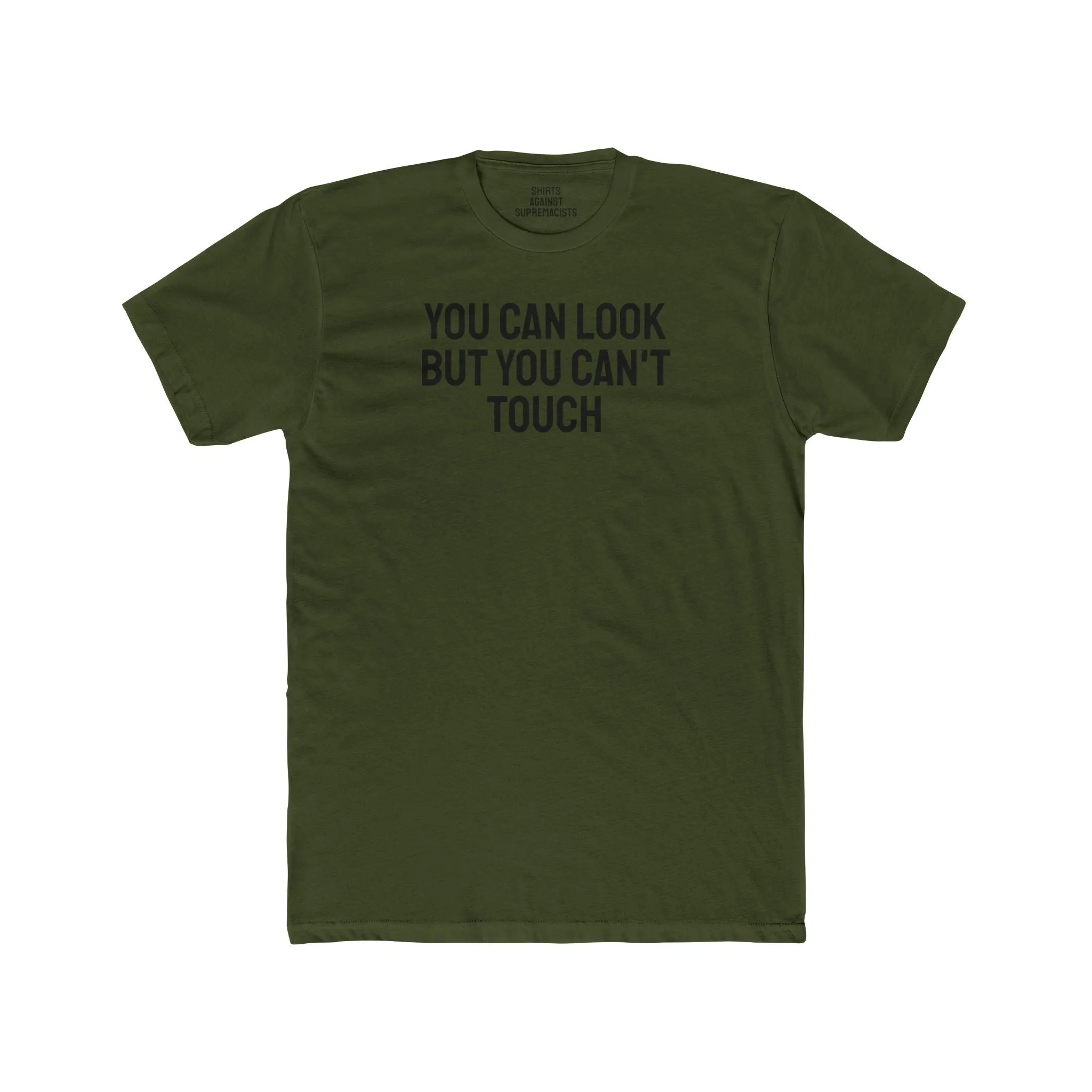 You Can Look But You Can't Touch - Unisex Cotton Crew Tee
